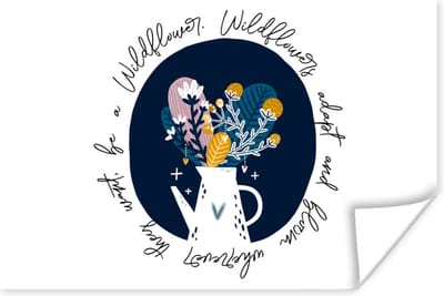 Poster Quotes - Wildflowers adapt and bloom wherever they want, be a Wildflower - Spreuken - 180x120 cm XXL