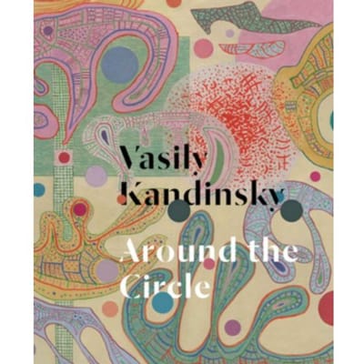 Vasily Kandinsky: Around The Circle