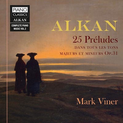 Mark Viner - Alkan: 25 Préludes Dans Tous Les Tons Majeurs Et Mineurs Op.31 (Complete Piano Music Vol.2) (CD)