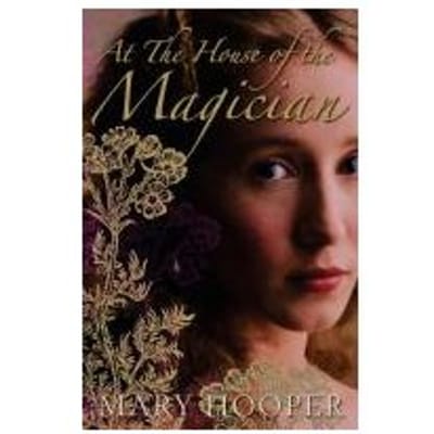 At The House Of The Magician - Mary Hooper