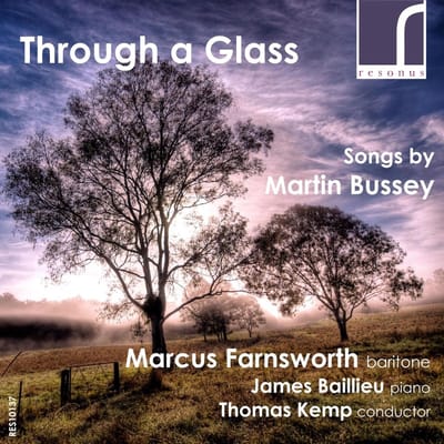 Marcus Farnsworth, James Baillieu, Thomas Kemp - Through A Glass Songs By Martin Bussey (CD)
