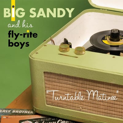 Turntable Matinee - Big Sandy & The Flyrite Trio