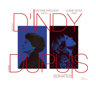 Eliane Reyes & Gaëtane Prouvost - D'Indy & Dupuy: Sonates (CD)