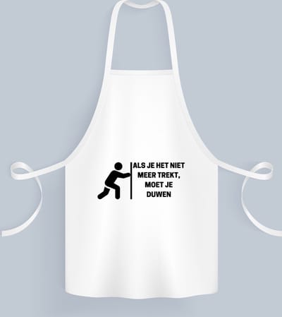 Akyol - als je het niet meer trekt, moet je duwen Keukenschort - Quotes - mensen die houden van quotes - quotes - verjaardag - cadeau - kado - geschenk - 82 bij 71 cm