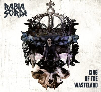 Rabia Sorda - King Of The Wasteland (CD) (Limited Edition)
