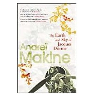 The Earth And Sky Of Jacques Dorme - Andrei Makine