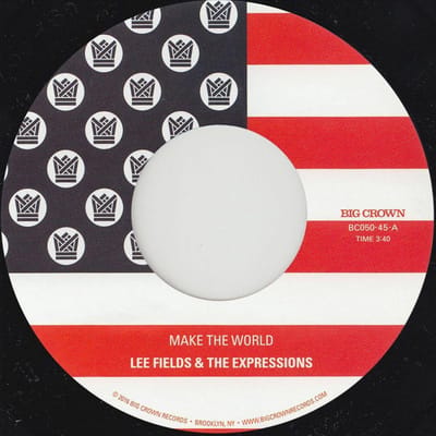 Lee Fields & The Expressions - Make The World (7" Single)