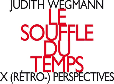 Judith Wegmann - Le Souffle Du Temps - X (Rétro-) Perspectives (CD)