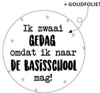 30x Sluitsticker Ik zwaai gedag omdat ik naar de basisschool mag! | Goudfolie | Wit | Goudfolie | 40 mm | Sluitzegel Feest | Sluitsticker | Chique inpakken | Traktatie - Afscheid cadeau - Kinderdagverblijf - Kinderopvang