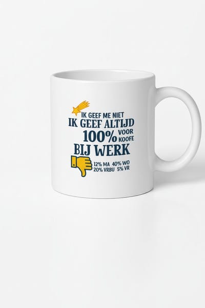 Ik Geef Altijd 100% Koffie Mok 330ml – Witte Keramische Koffiemok met Grappige Nederlandse Werk Quote – Kantoor Humor Cadeau voor Collega’s