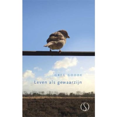 Leven Als Gewaarzijn - Greg Goode