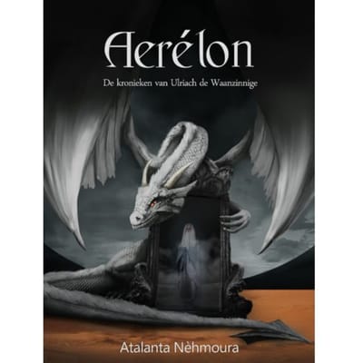 Aerélon - De Kronieken Van Ulriach De Waanzinnige - Atalanta Nèhmoura