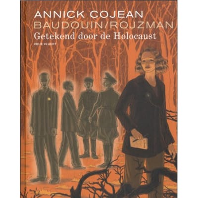 Getekend Door De Holocaust - Mémoires De La Shoah - Annick Cojean