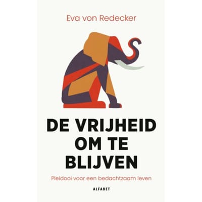 De Vrijheid Om Te Blijven - Eva von Redecker