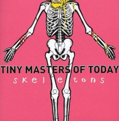 Tiny Masters Of Today - Skeletons (CD)