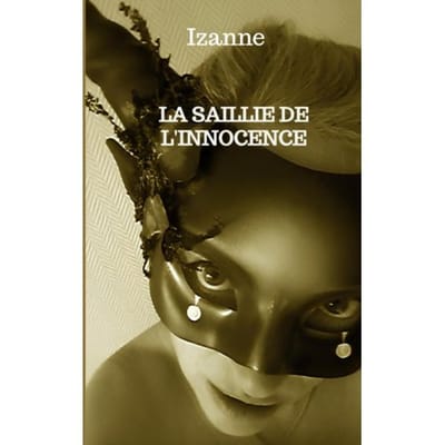 La Saillie De L'Innocence - Izanne .