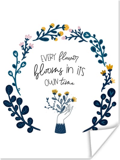 Poster Spreuken - Quotes - Every flower blooms in its own time - 120x160 cm XXL