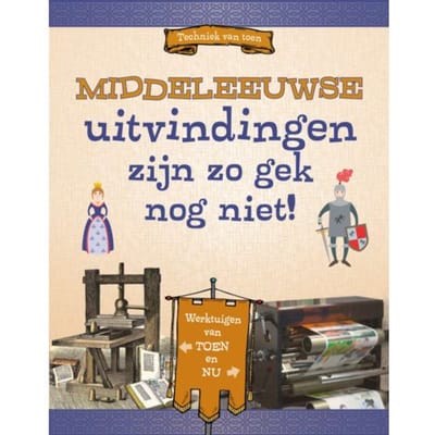 Middeleeuwse Uitvindingen Zijn Zo Gek Nog Niet! - Techniek Van Toen - Megan Peterson