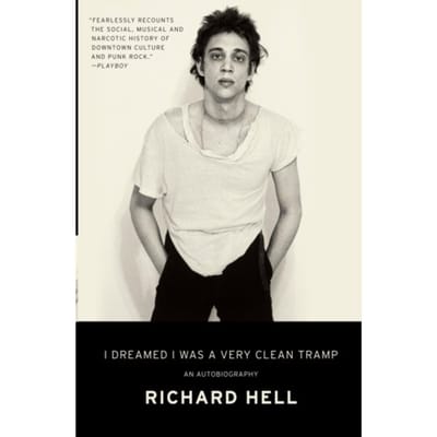 I Dreamed I Was A Very Clean Tramp - Richard Hell