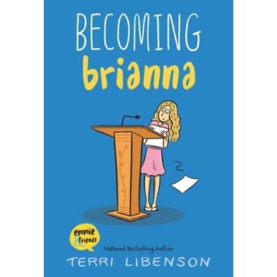 Emmie & Friends: Becoming Brianna - Emmie & Friends - Terri Libenson