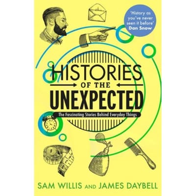 Histories Of The Unexpected - Dr Sam Willis