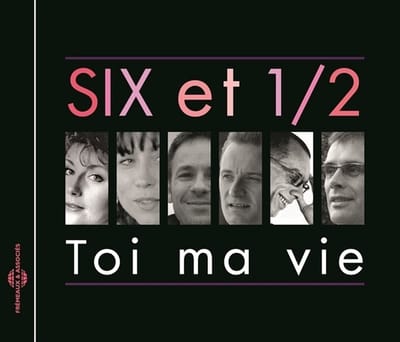 Six 1/2 - Toi Ma Vie (CD)