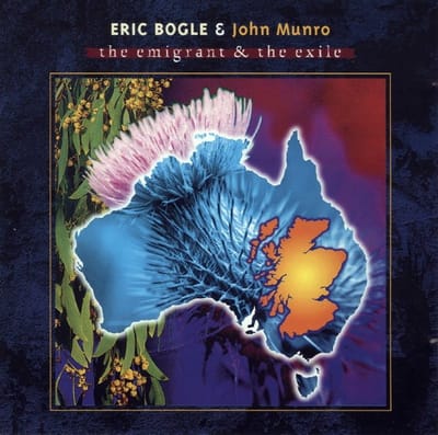 Eric Bogle & John Munro - The Emigrant & The Exile (CD)