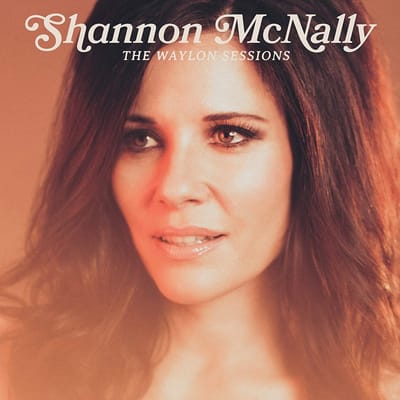 Waylon Sessions - Shannon Mcnally