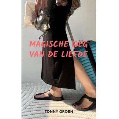 Magische Weg Van De Liefde - Tonny Groen