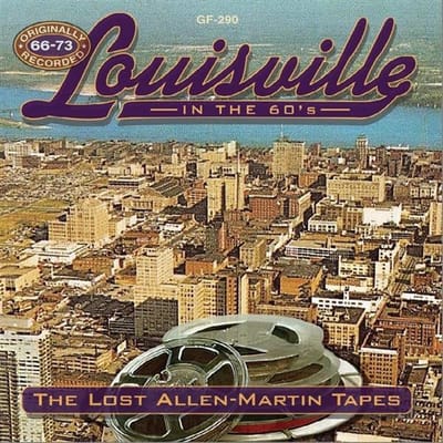 Various Artists - Louisville In The 60s: The Lost Allen-Martin Tapes 1966-1973 (CD)