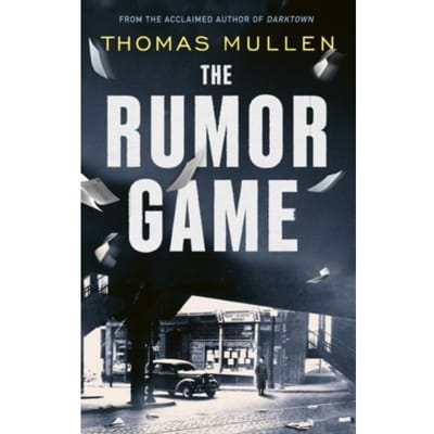 The Rumor Game - Thomas Mullen