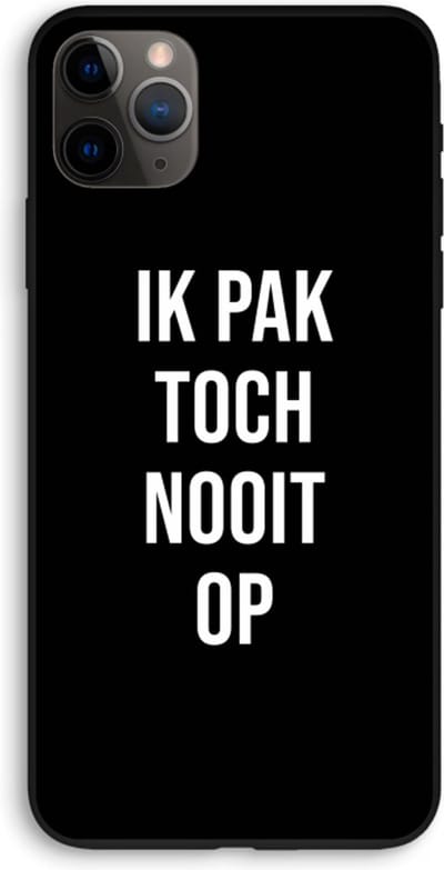 Case Company® - Hoesje geschikt voor iPhone 11 Pro Max hoesje - Ik pak nooit op - Zwart - Biologisch Afbreekbaar Telefoonhoesje - Bescherming alle Kanten en Schermrand