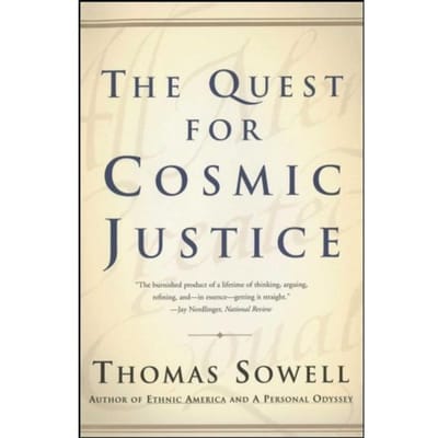 The Quest For Cosmic Justice - Thomas Sowell