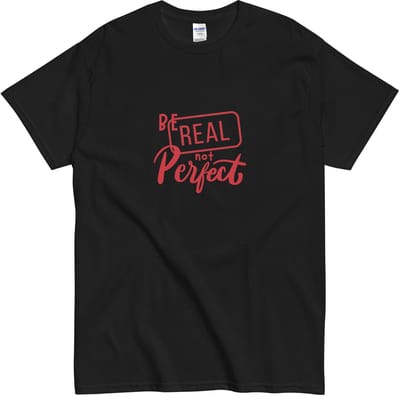 Zwart Unisex T-shirt- Dames Heren - Quote: Be Real Not Perfect - Korte Mouw - S