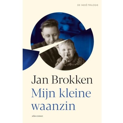 Mijn Kleine Waanzin - De Indië-Trilogie - Jan Brokken