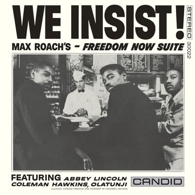 We Insist! Max Roach's - Freedom Now Suite - Max Roach