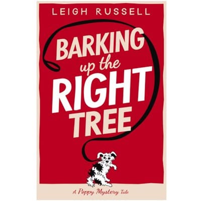 Barking Up The Right Tree - A Poppy Mystery Tale - Leigh Russell