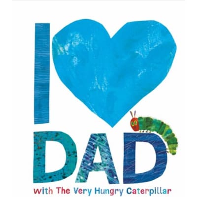 I Love Dad With The Very Hungry Caterpillar - Eric Carle