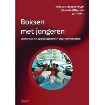 Boksen Met Jongeren - Psychofysiek Werken Met Jongeren - Reinhard Haudenhuyse
