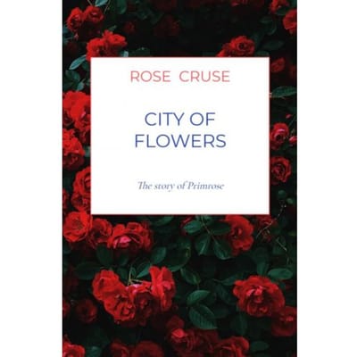 City Of Flowers - Rose Cruse