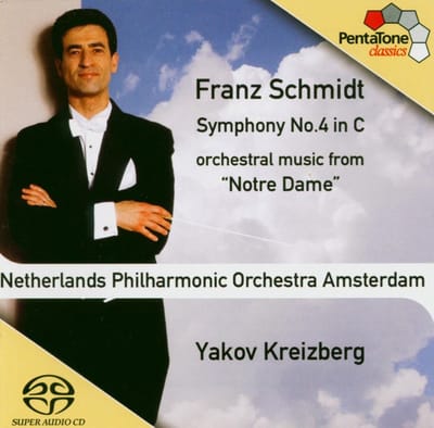 Netherlands Philharmonic Orchestra, Yakov Kreizberg - Schmidt: Symphony No.4 & Orchestral Music from "Notre Dame" (SACD)