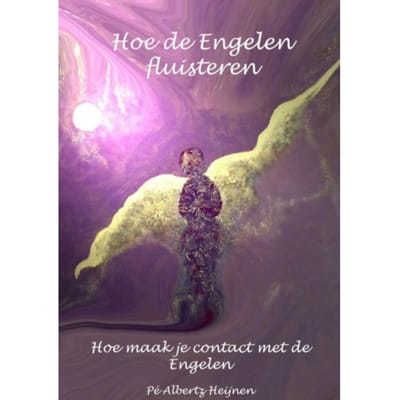 Hoe De Engelen Fluisteren - Pé Albertz Heijnen