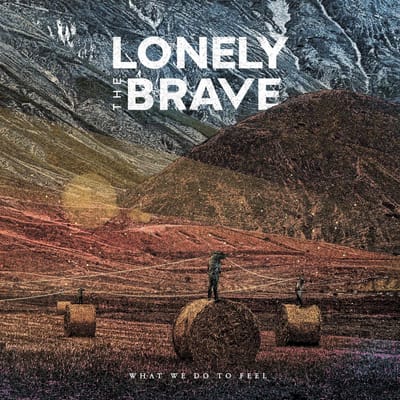 Lonely the Brave - What We Do to Feel (LP)