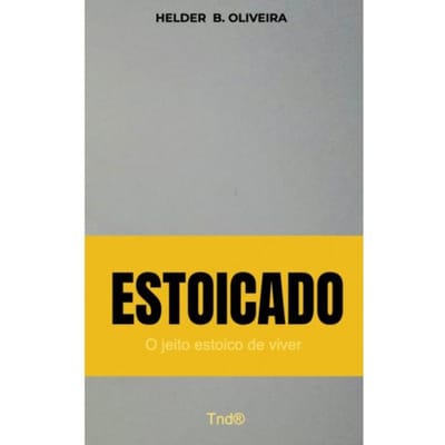 Estoicado - Helder B. Oliveira