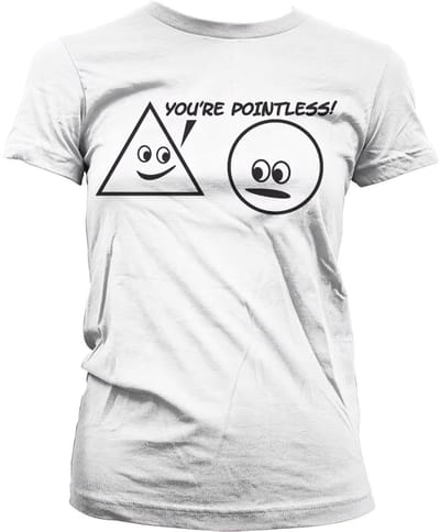 Hybris You're Pointless Girly T-shirt voor dames, witite