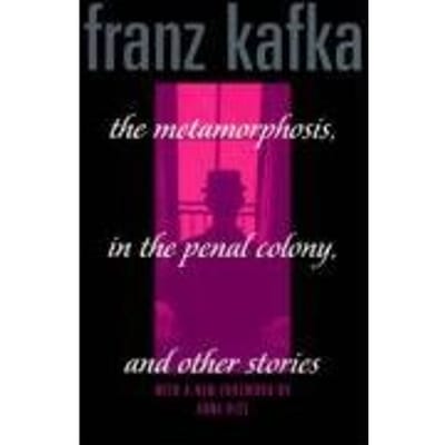 Metamorphosis, Penal Colony & Stories - Franz Kafka