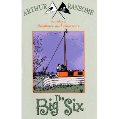 The Big Six - Swallows And Amazons - Arthur Ransome