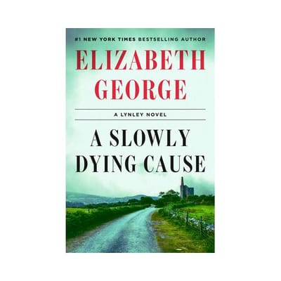 Slowly Dying Cause - Lynley Novel - Elizabeth George