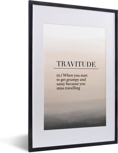 Fotolijst incl. Poster - Spreuken - Quotes - When you start to get grumpy and sassy because you miss travelling - Travitude - 40x60 cm - Posterlijst