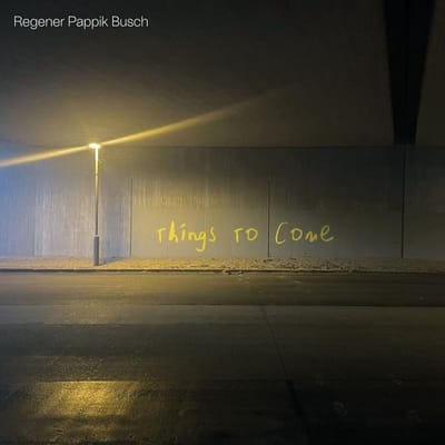 Pappik & Busch Regener - Things To Come (LP)
